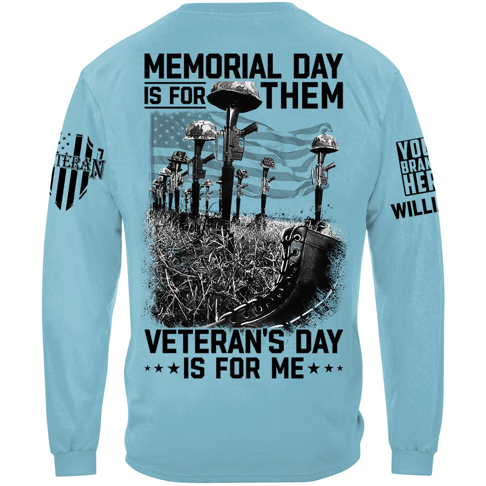 Memorial Day Is For Them Veteran's Day Is For Me Custom All Branches Logo Shirt For Veteran