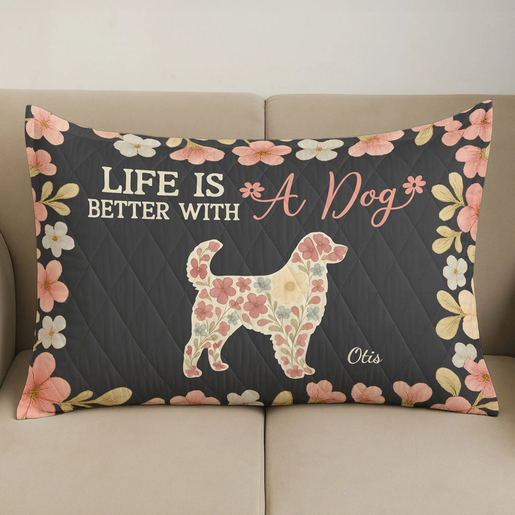 Life Is Better With Dogs - Custom Quilt Set