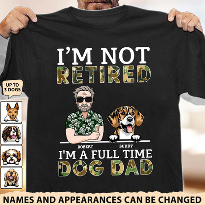 I'm A Full Time Dog Dad Dog Personalized Shirt, Personalized Gift for Dog Lovers, Dog Dad